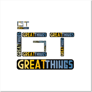 Great things Posters and Art